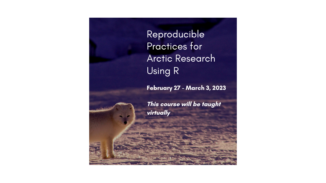 Reproducible Research Practices Using R Register for online course on Reproducible Practices for Arctic ...