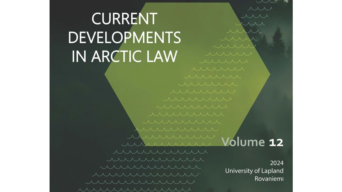 Current Developments 12th Volume of the Current Developments in Arctic Law (2024) Now Available