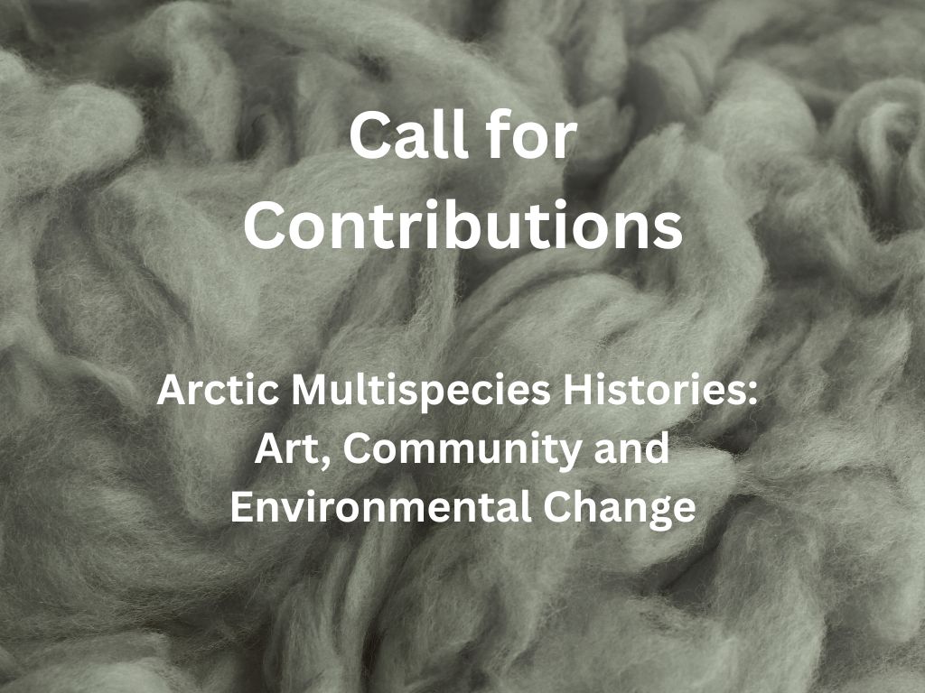 Call For Contributions Arctic Multispecies Histories Art, Community And Environmental Change